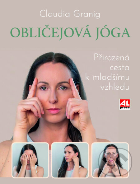 Kniha: Obličejová jóga (Claudia Granig). Alpress, 2026 Kniha: Obličejová jóga (Claudia Granig). Alpress, 2026
