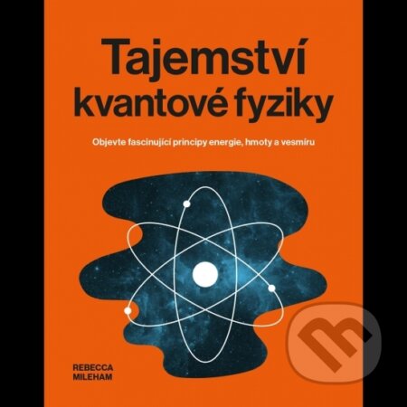 Kniha: Tajemství kvantové fyziky (Rebecca Mileham). Familium, 2026 Kniha: Tajemství kvantové fyziky (Rebecca Mileham). Familium, 2026