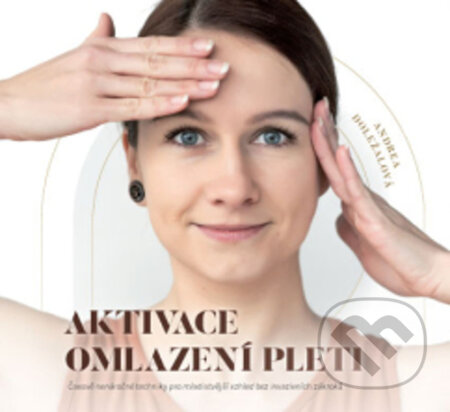 Kniha: Aktivace omlazení pleti (Andrea Doležalová). ANAG, 2026 Kniha: Aktivace omlazení pleti (Andrea Doležalová). ANAG, 2026