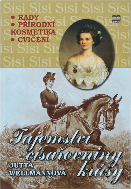Kniha: Tajemství císařovniny krásy (Jutta Wellmann). Brána, 2001 Kniha: Tajemství císařovniny krásy (Jutta Wellmann). Brána, 2001