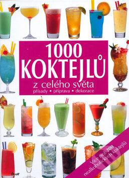 Kniha: 1000 koktejlů z celého světa (Ikar CZ). Ikar CZ, 2005 Kniha: 1000 koktejlů z celého světa (Ikar CZ). Ikar CZ, 2005