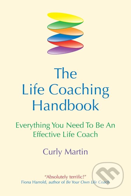 Kniha: The Life Coaching Handbook (Curly Martin). Crown House, 2001 Kniha: The Life Coaching Handbook (Curly Martin). Crown House, 2001