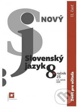 Kniha: Nový Slovenský jazyk 8. ročník ZŠ - 2. časť (zošit pre učiteľa) (Jarmila Krajčovičová). Orbis Pictus Istropolitana, 2026 Kniha: Nový Slovenský jazyk 8. ročník ZŠ - 2. časť (zošit pre učiteľa) (Jarmila Krajčovičová). Orbis Pictus Istropolitana, 2026