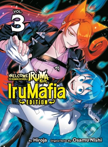 Kniha: Welcome to Demon School! Iruma-kun: IruMafia Edition 3 (Osamu Nishi). Vertical, 2026 Kniha: Welcome to Demon School! Iruma-kun: IruMafia Edition 3 (Osamu Nishi). Vertical, 2026