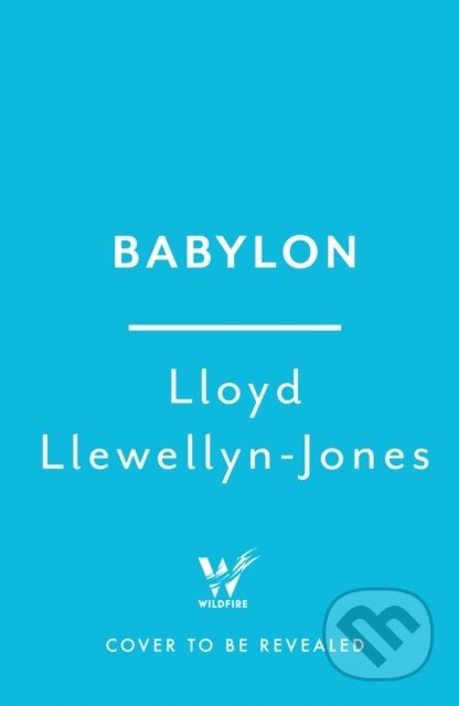 Kniha: Babylon (Professor Lloyd Llewellyn-Jones). Wildfire, 2026 Kniha: Babylon (Professor Lloyd Llewellyn-Jones). Wildfire, 2026