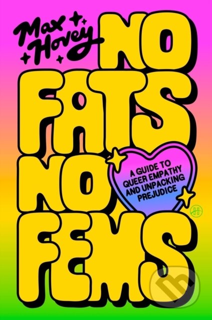 Kniha: No Fats, No Fems (Max Hovey). HarperOne, 2026 Kniha: No Fats, No Fems (Max Hovey). HarperOne, 2026