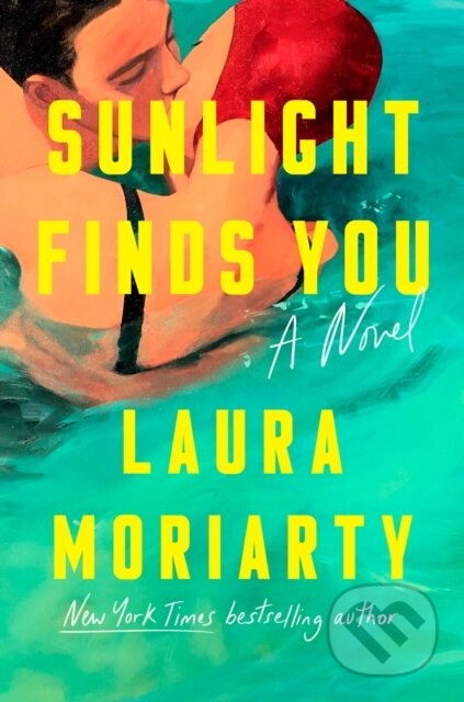 Kniha: Sunlight Finds You (Laura Moriarty). , 2026 Kniha: Sunlight Finds You (Laura Moriarty). , 2026