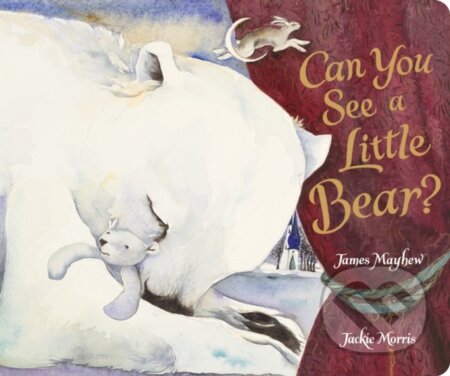 Kniha: Can You See a Little Bear? (James Mayhew). Otter-Barry Books, 2026 Kniha: Can You See a Little Bear? (James Mayhew). Otter-Barry Books, 2026