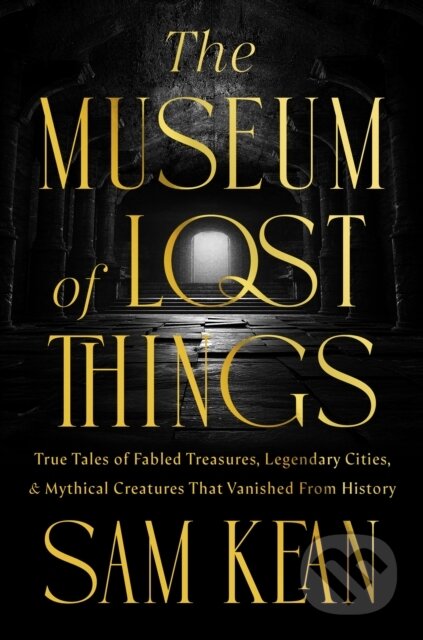 Kniha: The Museum of Lost Things (Sam Kean). National Geographic, 2026 Kniha: The Museum of Lost Things (Sam Kean). National Geographic, 2026