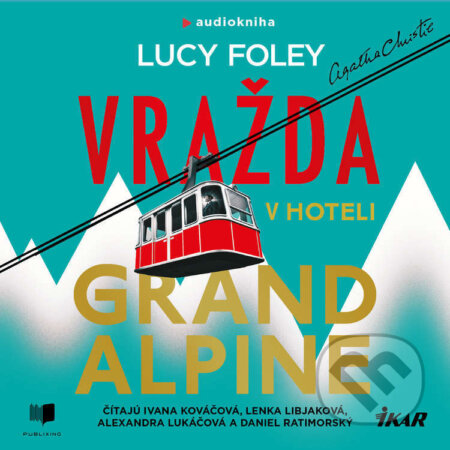 Audiokniha: Vražda v hoteli Grand Alpine (Lucy Foley). Publixing a Ikar, 2026 Audiokniha: Vražda v hoteli Grand Alpine (Lucy Foley). Publixing a Ikar, 2026