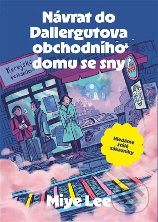 E-kniha: Návrat do Dallergutova obchodního domu se sny (Miye Lee). Argo, 2026 E-kniha: Návrat do Dallergutova obchodního domu se sny (Miye Lee). Argo, 2026