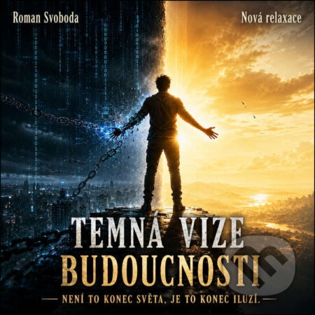 Audiokniha: Temná vize budoucnosti (Roman Svoboda). Nová relaxace, 2026 Audiokniha: Temná vize budoucnosti (Roman Svoboda). Nová relaxace, 2026
