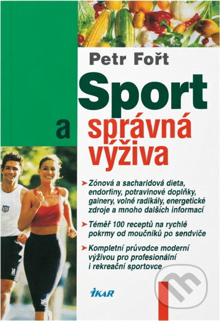Kniha: Sport a správná výživa (Petr Fořt). Ikar, 2002 Kniha: Sport a správná výživa (Petr Fořt). Ikar, 2002