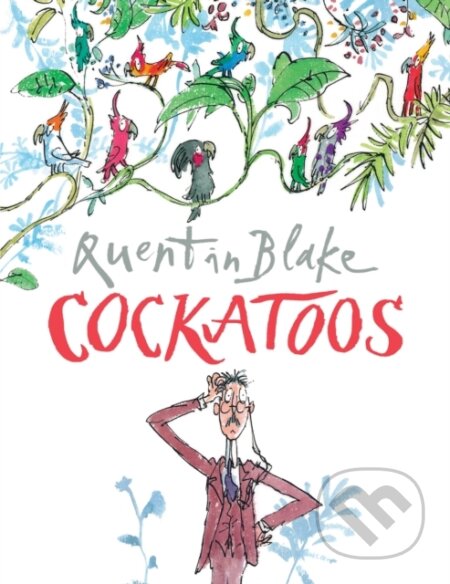 Kniha: Cockatoos (Quentin Blake). Red Fox, 1994 Kniha: Cockatoos (Quentin Blake). Red Fox, 1994