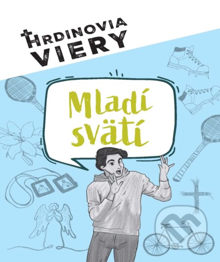 E-kniha: Hrdinovia viery - Mladí svätí (Kolektív ver.sk). Christian Project Support, 2026 E-kniha: Hrdinovia viery - Mladí svätí (Kolektív ver.sk). Christian Project Support, 2026