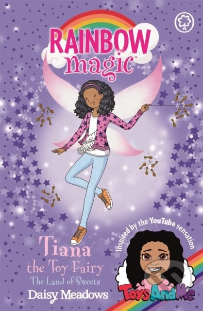 Kniha: Rainbow Magic: Tiana the Toy Fairy: The Land of Sweets (Daisy Meadows). Orchard, 2017 Kniha: Rainbow Magic: Tiana the Toy Fairy: The Land of Sweets (Daisy Meadows). Orchard, 2017