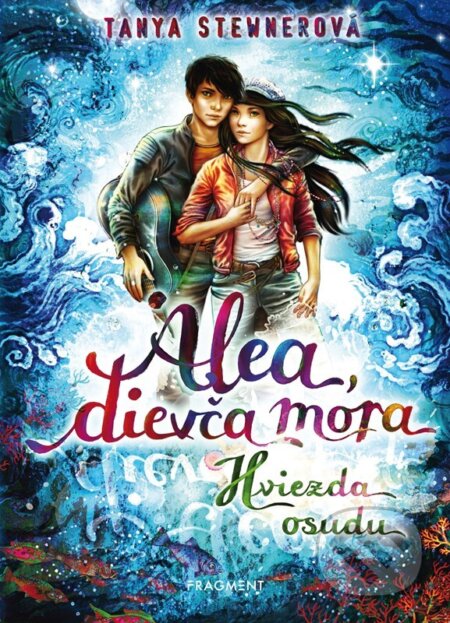 Kniha: Alea, dievča mora 10 – Hviezda osudu (Tanya Stewnerová). Fragment, 2026 Kniha: Alea, dievča mora 10 – Hviezda osudu (Tanya Stewnerová). Fragment, 2026