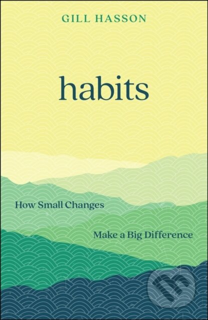 Kniha: Habits (Gill Hasson). John Wiley & Sons, 2026 Kniha: Habits (Gill Hasson). John Wiley & Sons, 2026