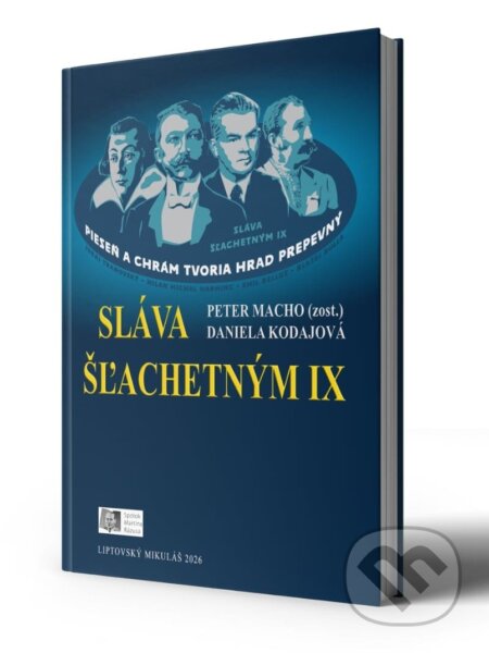 Kniha: Sláva šľachetným IX (Peter Macho a Daniela Kodajová). Tranoscius, 2026 Kniha: Sláva šľachetným IX (Peter Macho a Daniela Kodajová). Tranoscius, 2026