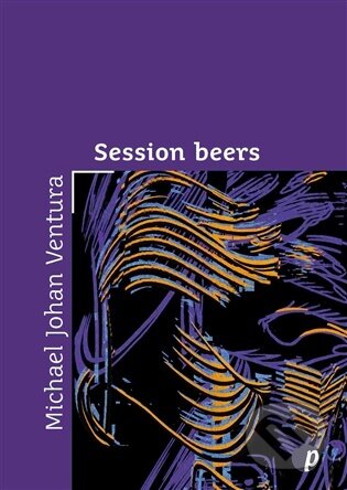 Kniha: Session beers (Michael Johan Ventura). Protimluv, 2026 Kniha: Session beers (Michael Johan Ventura). Protimluv, 2026