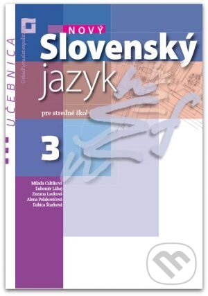 Kniha: Nový Slovenský jazyk pre stredné školy 3 - Učebnica (M. Caltíková). Orbis Pictus Istropolitana, 2026 Kniha: Nový Slovenský jazyk pre stredné školy 3 - Učebnica (M. Caltíková). Orbis Pictus Istropolitana, 2026