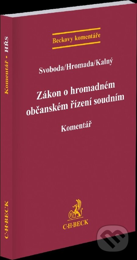 Kniha: Zákon o hromadném občanském řízení soudním. Komentář (Karel Svoboda, Miroslav Hromada a Miroslav Kalný). C. H. Beck, 2026 Kniha: Zákon o hromadném občanském řízení soudním. Komentář (Karel Svoboda, Miroslav Hromada a Miroslav Kalný). C. H. Beck, 2026