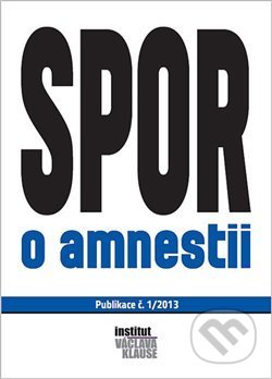 Kniha: Spor o amnestii (CEP). CEP, 2012 Kniha: Spor o amnestii (CEP). CEP, 2012