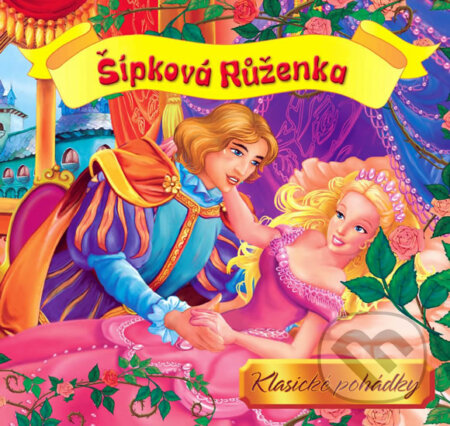 Kniha: Šípková Růženka - Klasické pohádky (Slovart). Slovart, 2011 Kniha: Šípková Růženka - Klasické pohádky (Slovart). Slovart, 2011