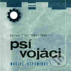 Hudobné CD: Psí vojáci: Mučivé vzpomínky (Black Point). Black Point, 2000 Hudobné CD: Psí vojáci: Mučivé vzpomínky (Black Point). Black Point, 2000