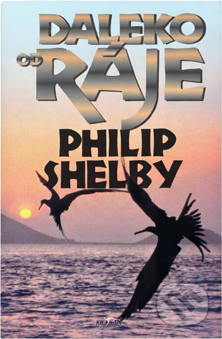 Kniha: Daleko od ráje (Philip Shelby). Alpress Kniha: Daleko od ráje (Philip Shelby). Alpress