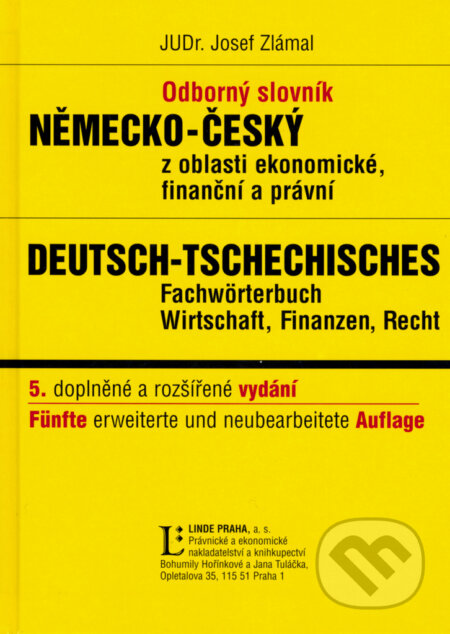 Kniha: Odborný slovník německo-český z oblasti ekonomické, finanční a právní (Josef Zlámal). Linde, 2004 Kniha: Odborný slovník německo-český z oblasti ekonomické, finanční a právní (Josef Zlámal). Linde, 2004