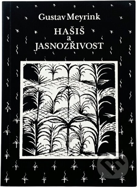 Kniha: Hašiš a jasnozřivost (Gustav Meyrink). Volvox Globator Kniha: Hašiš a jasnozřivost (Gustav Meyrink). Volvox Globator