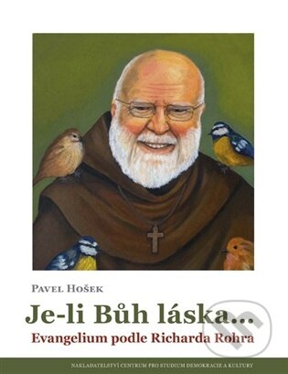 Kniha: Je-li Bůh láska… (Pavel Hošek). Centrum pro studium demokracie a kultury, 2026 Kniha: Je-li Bůh láska… (Pavel Hošek). Centrum pro studium demokracie a kultury, 2026