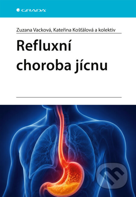 Kniha: Refluxní choroba jícnu (Zuzana Vacková, Kateřina Košťálová a pedagogů: kolektiv). Grada, 2026 Kniha: Refluxní choroba jícnu (Zuzana Vacková, Kateřina Košťálová a pedagogů: kolektiv). Grada, 2026