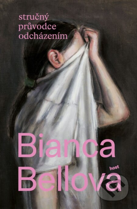 E-kniha: Stručný průvodce odcházením (Bianca Bellová). Host, 2026 E-kniha: Stručný průvodce odcházením (Bianca Bellová). Host, 2026