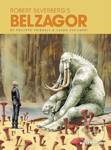 Kniha: Robert Silverberg's Belzagor (Bruno Lecigne, Sam Timel a Philippe Thirault). Humanoids, 2024 Kniha: Robert Silverberg's Belzagor (Bruno Lecigne, Sam Timel a Philippe Thirault). Humanoids, 2024