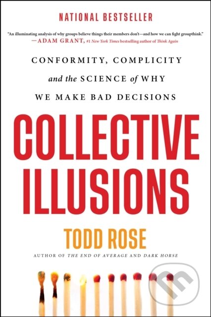 Kniha: Collective Illusions (Todd Rose). Grand Central Publishing, 2023 Kniha: Collective Illusions (Todd Rose). Grand Central Publishing, 2023