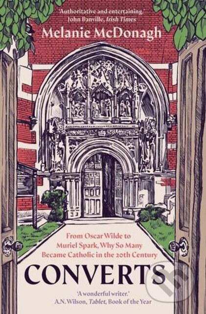 Kniha: Converts (Melanie McDonagh). Yale University Press, 2026 Kniha: Converts (Melanie McDonagh). Yale University Press, 2026