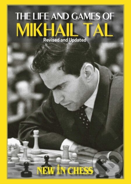 Kniha: The Life and Games of Mikhail Tal (Mikhail Tal). , 2026 Kniha: The Life and Games of Mikhail Tal (Mikhail Tal). , 2026
