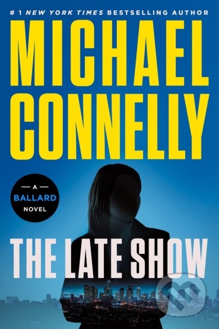 Kniha: The Late Show (Michael Connelly). Little, Brown, 2026 Kniha: The Late Show (Michael Connelly). Little, Brown, 2026