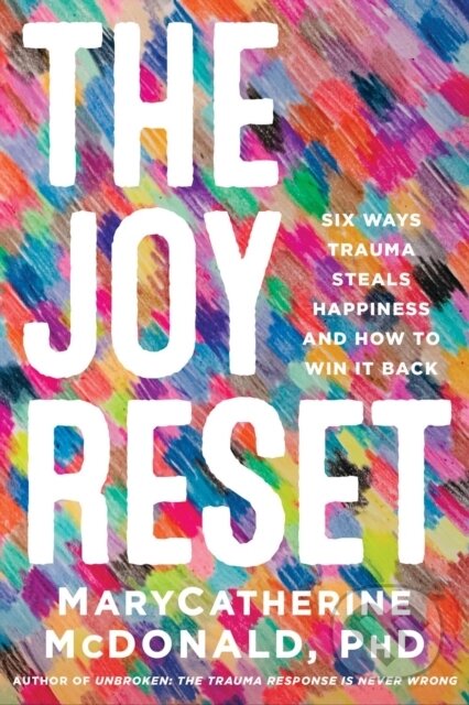 Kniha: The Joy Reset (MaryCatherine McDonald). , 2025 Kniha: The Joy Reset (MaryCatherine McDonald). , 2025
