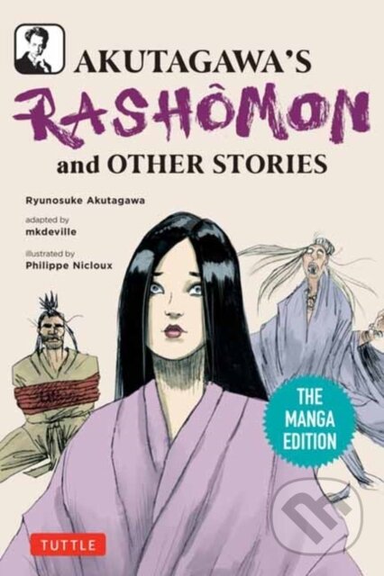 Kniha: Akutagawa's Rashomon and Other Stories (Ryunosuke Akutagawa). Tuttle Publishing, 2024 Kniha: Akutagawa's Rashomon and Other Stories (Ryunosuke Akutagawa). Tuttle Publishing, 2024