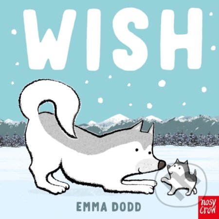 Kniha: Wish (Emma Dodd). Nosy Crow, 2026 Kniha: Wish (Emma Dodd). Nosy Crow, 2026