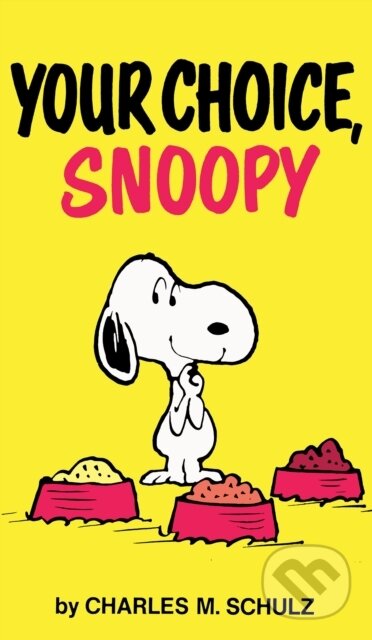 Kniha: Peanuts: Your Choice, Snoopy (Charles M. Schulz). , 2026 Kniha: Peanuts: Your Choice, Snoopy (Charles M. Schulz). , 2026