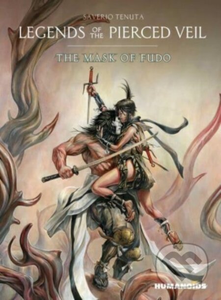 Kniha: Legends of the Pierced Veil: The Mask of Fudo (Saverio Tenuta). Humanoids, 2023 Kniha: Legends of the Pierced Veil: The Mask of Fudo (Saverio Tenuta). Humanoids, 2023