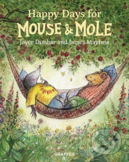 Kniha: Happy Days for Mouse and Mole (Joyce Dunbar a James Mayhew). , 2025 Kniha: Happy Days for Mouse and Mole (Joyce Dunbar a James Mayhew). , 2025