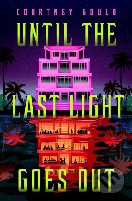 Kniha: Until the Last Light Goes Out (Courtney Gould). MacMillan, 2026 Kniha: Until the Last Light Goes Out (Courtney Gould). MacMillan, 2026