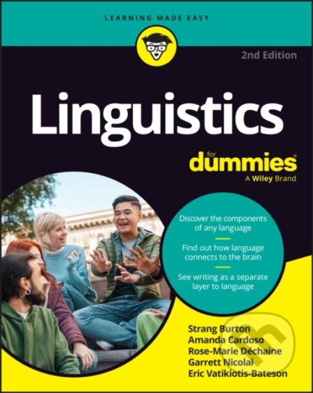 Kniha: Linguistics For Dummies (Amanda Cardoso, Strang Burton, Rose–Marie Dechaine, Garrett Nicolai a Eric Vatikiotis–Bateson). , 2026 Kniha: Linguistics For Dummies (Amanda Cardoso, Strang Burton, Rose–Marie Dechaine, Garrett Nicolai a Eric Vatikiotis–Bateson). , 2026