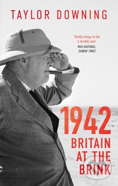 Kniha: 1942: Britain at the Brink (Taylor Downing). Abacus, 2023 Kniha: 1942: Britain at the Brink (Taylor Downing). Abacus, 2023