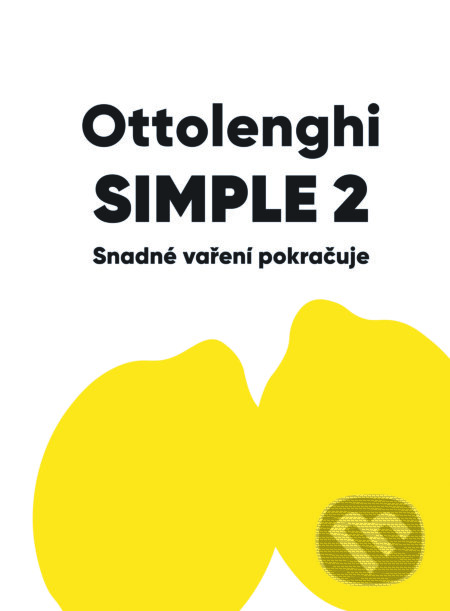 E-kniha: SIMPLE 2 (Yotam Ottolenghi). Slovart, 2026 E-kniha: SIMPLE 2 (Yotam Ottolenghi). Slovart, 2026